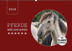 Pferde wild und schön (Wandkalender 2018 DIN A2 quer) von Keller,  Angelika