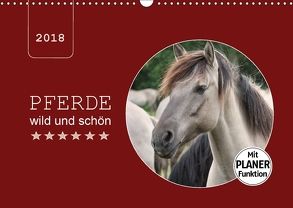 Pferde wild und schön (Wandkalender 2018 DIN A3 quer) von Keller,  Angelika