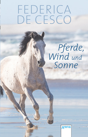 Pferde, Wind und Sonne von de Cesco,  Federica