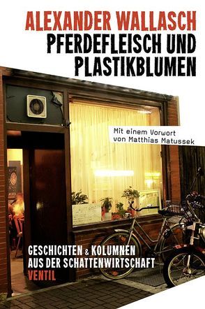 Pferdefleisch und Plastikblumen von Harazim,  Constantin, Wallasch,  Alexander