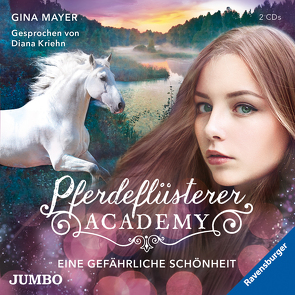 Pferdeflüsterer-Academy. Eine gefährliche Schönheit von Kriehn,  Diana, Mayer,  Gina