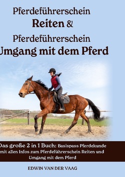 Pferdeführerschein Reiten & Pferdeführerschein Umgang mit dem Pferd von van der Vaag,  Edwin