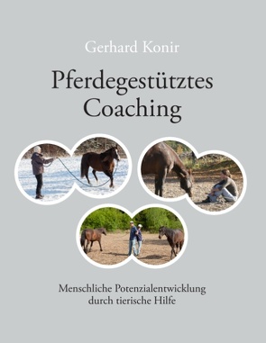 Pferdegestütztes Coaching von Konir,  Gerhard