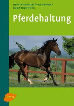 Pferdehaltung von Ahlswede,  Lutz, Pirkelmann,  Heinrich, Zeitler-Feicht,  Margit H.