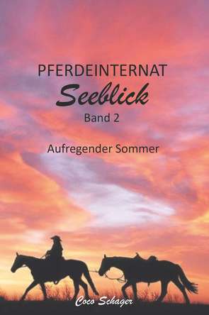 Pferdeinternat Seeblick Band 2 von Schager,  Coco