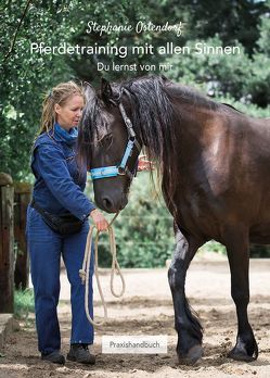 Pferdetraining mit allen Sinnen von Ostendorf,  Stephanie