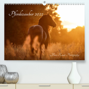 Pferdezauber 2022 (Premium, hochwertiger DIN A2 Wandkalender 2022, Kunstdruck in Hochglanz) von Kauer Photography,  Max