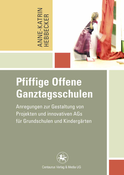 Pfiffige Offene Ganztagsschulen von Hebbecker,  Anne-Katrin