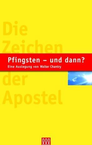 Pfingsten – und dann? von Chantry,  Walter J