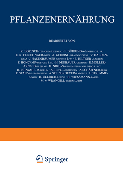 Pflanƶenernährung von Boresch,  K., Dühring,  F., Feichtinger,  E.K., Gehring,  A., Halden,  W., Hasenbäumer,  J., Hiltner,  E., Honcamp,  F., Möller-Arnold,  E., Neubauer,  H., Niklas,  H., Pringsheim,  H.