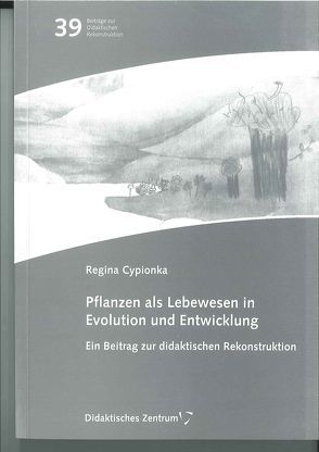 Pflanzen als Lebewesen in Entwicklung und Evolution von Cypionka,  Regina