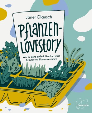 Pflanzen-Lovestory von Glausch,  Janet