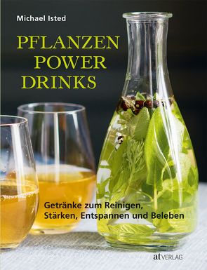 Pflanzen Power Drinks von Bell,  Susan, Isted,  Michael, Janz,  Daniela