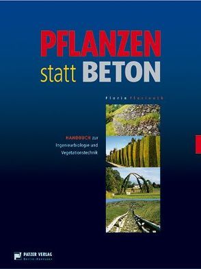 Pflanzen statt Beton von Florineth,  Florin