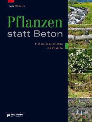 Pflanzen statt Beton von Florineth,  Florin
