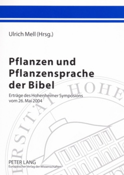 Pflanzen und Pflanzensprache der Bibel von Mell,  Ulrich