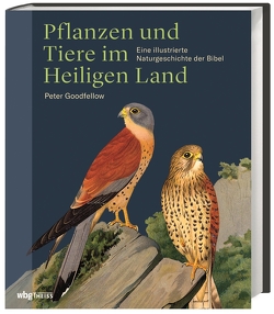 Pflanzen und Tiere im Heiligen Land von Goodfellow,  Peter