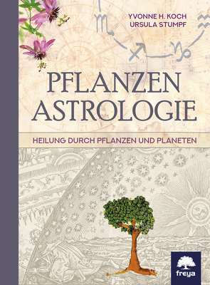 Pflanzenastrologie von Koch,  Yvonne H, Stumpf,  Ursula