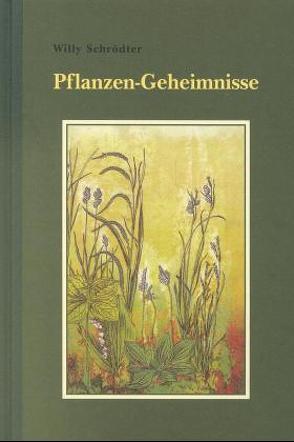 Pflanzengeheimnisse von Schrödter,  Willy