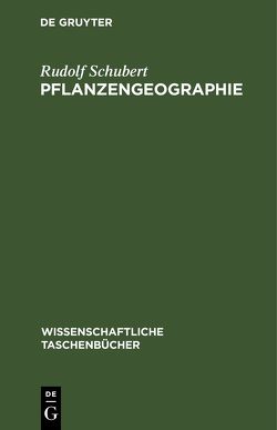 Pflanzengeographie von Schubert,  Rudolf