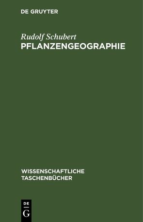 Pflanzengeographie von Schubert,  Rudolf