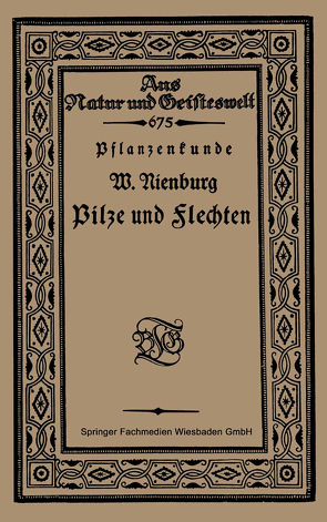 Pflanzenkunde Pilze und Flechten von Nienburg,  Wilhelm