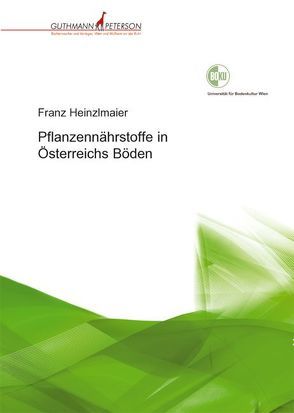 Pflanzennährstoffe in Österreichs Böden von Heinzlmaier,  Franz