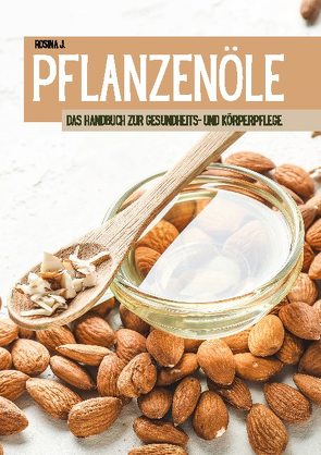 Pflanzenöle von J.,  Rosina