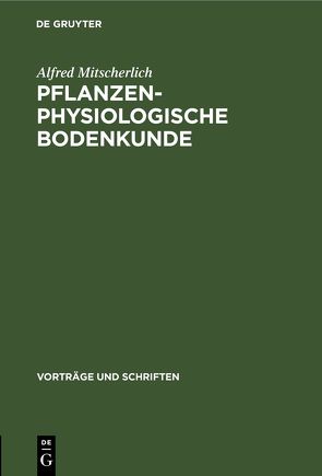 Pflanzenphysiologische Bodenkunde von Mitscherlich,  Alfred