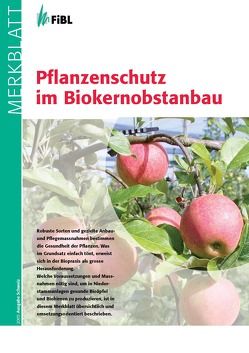 Pflanzenschutz im Biokernobstbau von Daniel,  Claudia, Häseli,  Andi, Schmid,  Andi, Tamm,  Lucius, Weibel,  Franco