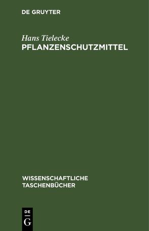 Pflanzenschutzmittel von Tielecke,  Hans