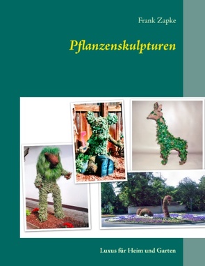 Pflanzenskulpturen von Nöthen,  Horst, Zapke,  Frank