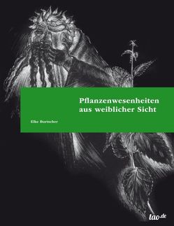 Pflanzenwesenheiten aus weiblicher Sicht von Burtscher,  Elke