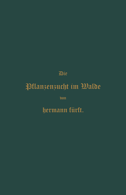 Pflanzenzucht im Walde von Fürst,  Hermann