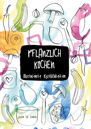 Pflanzlich kochen von Hedrich,  Jessica S. B.