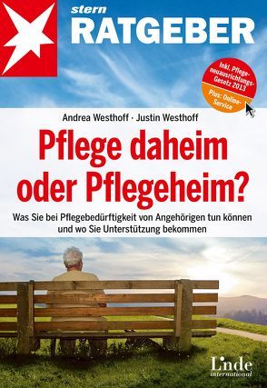 Pflege daheim oder Pflegeheim? von Westhoff,  Andrea, Westhoff,  Justin