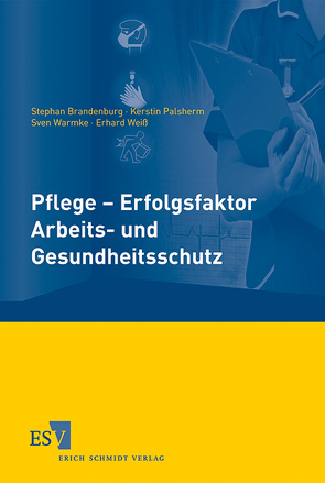 Pflege – Erfolgsfaktor Arbeits- und Gesundheitsschutz von Baum,  Friedhelm, Bischoff,  Joachim, Braitmaier,  Marliese, Brandenburg,  Stephan, Brennert,  Carola, Buchholz,  Lutz-Udo, Eickmann,  Udo, Gerstner,  Alexandra, Gregersen,  Sabine, Haamann,  Frank, Halsen,  Gabriele, Hinrichsen,  Jan, Kähler,  Jens, Krieger,  Winfried, Nielbock,  Sonja, Palsherm,  Kerstin, Pohrt,  Ute, Pries,  Thorsten, Pude,  Werner, Resch,  Martin, Reuhl,  Barbara, Rothbarth,  Frauke, Säckl,  Wolfgang, Scheibner,  Bernhard, Schmidt,  Hildegard, Töpsch,  Karin, Warmke,  Sven, Weiß,  Erhard