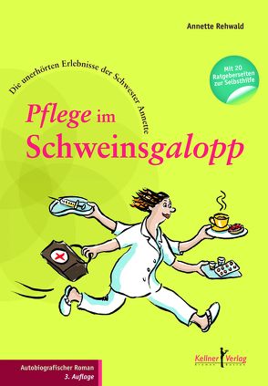 Pflege im Schweinsgalopp von Rehwald,  Annette