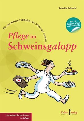 Pflege im Schweinsgalopp von Rehwald,  Annette