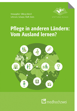 Pflege in anderen Ländern: Vom Ausland lernen? von Ewers,  Michael, Lehmann,  Yvonne, Roßberg,  Holger, Schaepe,  Christiane, Wulff,  Ines