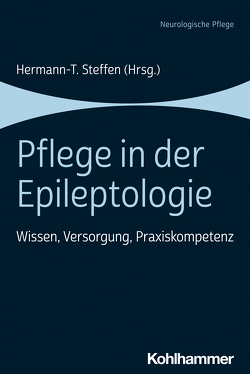 Pflege in der Epileptologie von Brandt,  Christian, Clavecilla,  Nerissa, Geelhaar,  Rebekka, Janetzki,  Merle, Lauber,  Margarete, Ott-Ordelheide,  Petra, Ritze,  Michaela, Schulte Döinghaus,  Christiane, Steffen,  Hermann-T., Sudbrock,  Hedwig, Vollgraf,  Christina