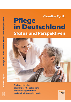 Pflege in Deutschland von Pyrlik,  Claudius