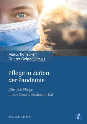 Pflege in Zeiten der Pandemie von Arend,  Stefan, Blättner,  Beate, Bonacker,  Marco, Fischer,  Nils, Freytag,  Stefanie, Geiger,  Gunter, Hartleb,  Birgit, Hasseler,  Martina, Kaiser,  Mara, Kohlen,  Helen, Könninger,  Sabine, Krampen,  Regine, Langner,  Bernhard, Mazur,  Szymon, Özer-Erdogdu,  Ilknur, Pitz,  Andreas, Schallenberg,  Peter, Tezcan-Güntekin,  Hürrem, Zaborowski,  Holger