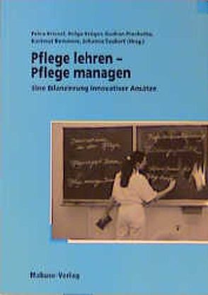 Pflege lehren – Pflege managen von Kriesel,  Petra, Krüger,  Helga, Piechotta,  Gudrun, Remmers,  Hartmut, Taubert,  Johanna