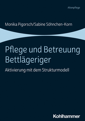 Pflege und Betreuung Bettlägeriger von Pigorsch,  Monika, Söhnchen-Korn,  Sabine