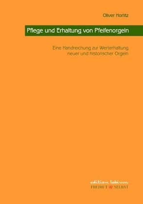 Pflege und Erhaltung von Pfeifenorgeln von Horlitz,  Oliver