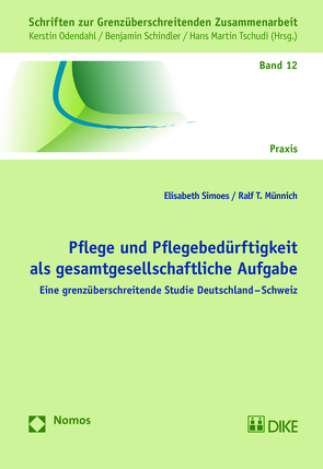 Pflege und Pflegebedürftigkeit als gesamtgesellschaftliche Aufgabe von Münnich,  Ralf T., Simoes,  Elisabeth