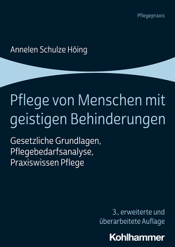 Pflege von Menschen mit geistigen Behinderungen von Schäfer,  Konstantin, Schmitt-Schäfer,  Thomas, Schulze Höing,  Annelen