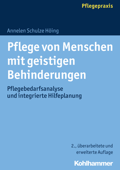 Pflege von Menschen mit geistigen Behinderungen von Schulze Höing,  Annelen