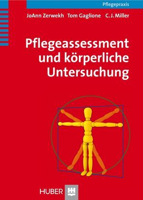 Pflegeassessment und körperliche Untersuchung von Bristol,  Tim, Gaglione,  Tom, Miller,  C J, Umlauf-Beck,  Sabine, Zerwekh,  Ashley, Zerwekh,  JoAnn